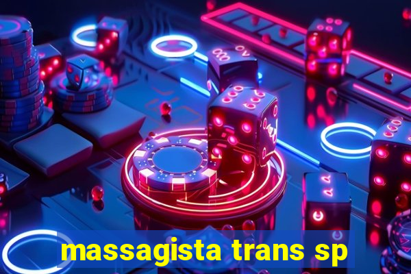 massagista trans sp